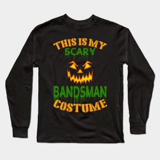 This Is My Scary Bandsman Costume Long Sleeve T-Shirt